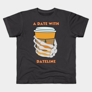 A Date with Dateline Pumpkin Latte Kids T-Shirt